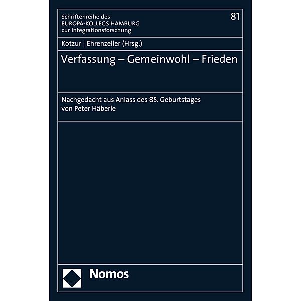 Verfassung - Gemeinwohl - Frieden / Schriftenreihe des EUROPA-KOLLEGS HAMBURG zur Integrationsforschung Bd.81