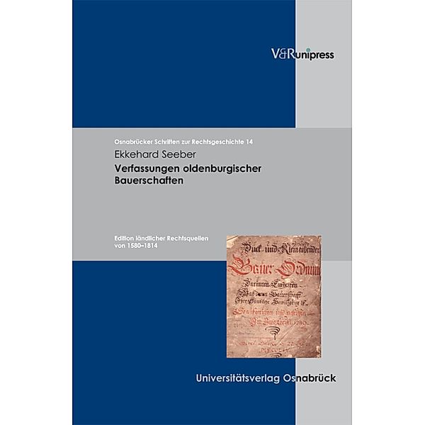 Verfassungen oldenburgischer Bauerschaften / Osnabrücker Schriften zur Rechtsgeschichte, Ekkehard Seeber