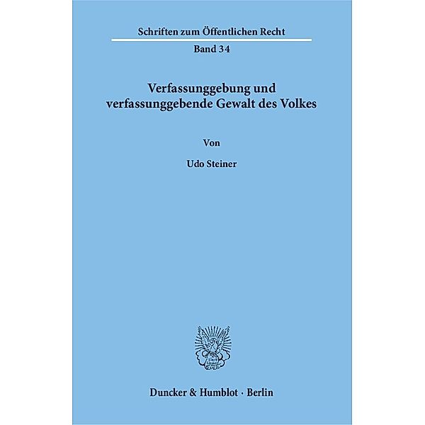 Verfassunggebung und verfassunggebende Gewalt des Volkes., Udo Steiner