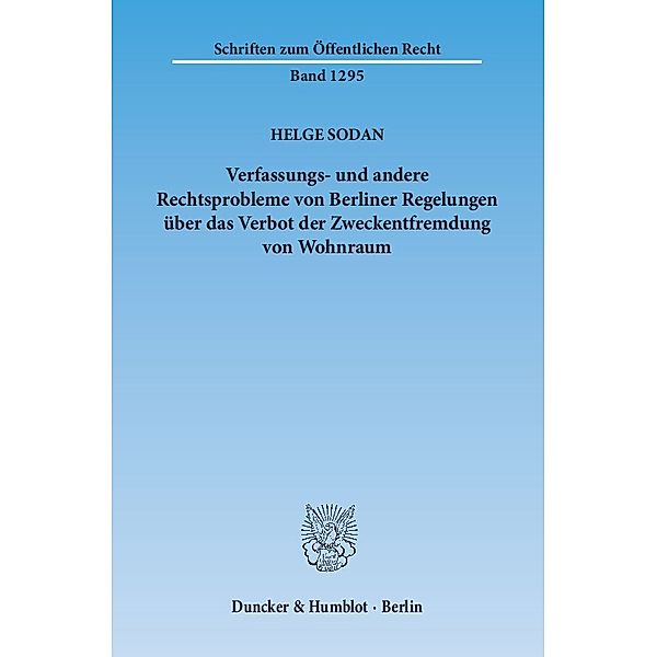 Verfassungs- und andere Rechtsprobleme von Berliner Regelungen über das Verbot der Zweckentfremdung von Wohnraum, Helge Sodan