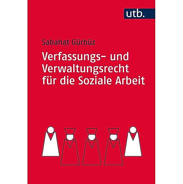 Verfassungs- und Verwaltungsrecht für die Soziale Arbeit, Sabahat Gürbüz