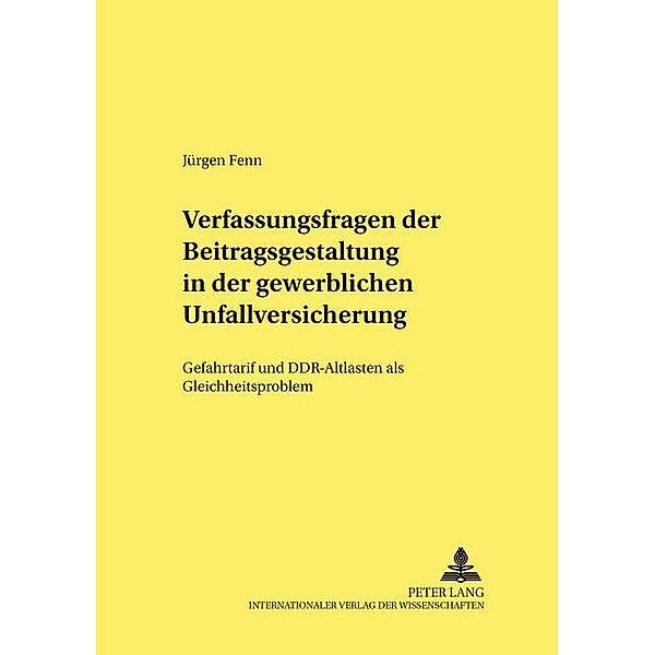Verfassungsfragen der Beitragsgestaltung in der gewerblichen Unfallversicherung, Jürgen Fenn