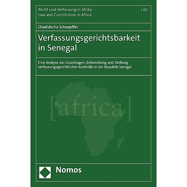 Verfassungsgerichtsbarkeit in Senegal / Schriftenreihe Recht und Verfassung in Afrika  - Law and Constitution in Africa Bd.42, Chadidscha Schoepffer
