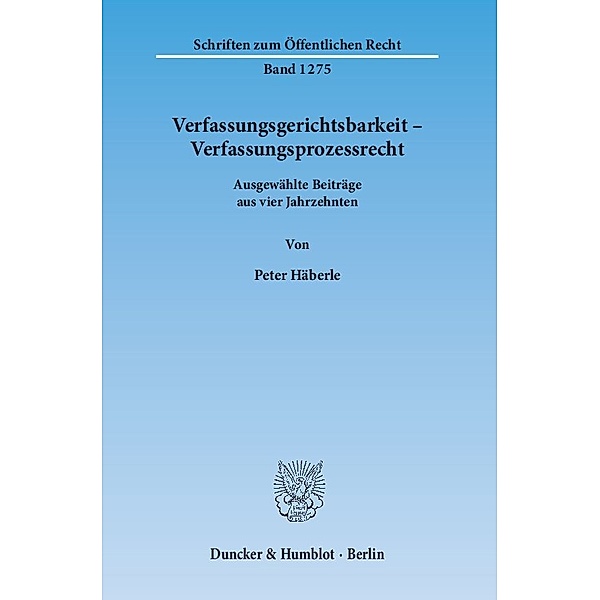 Verfassungsgerichtsbarkeit - Verfassungsprozessrecht, Peter Häberle