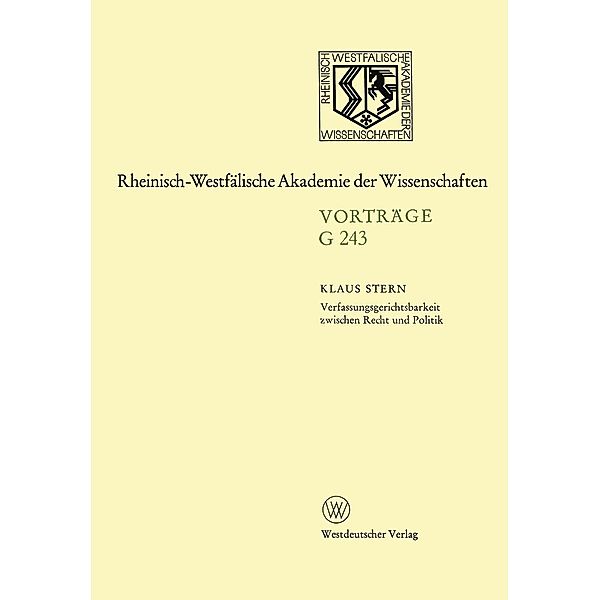 Verfassungsgerichtsbarkeit zwischen Recht und Politik / Rheinisch-Westfälische Akademie der Wissenschaften Bd.243, Klaus Stern