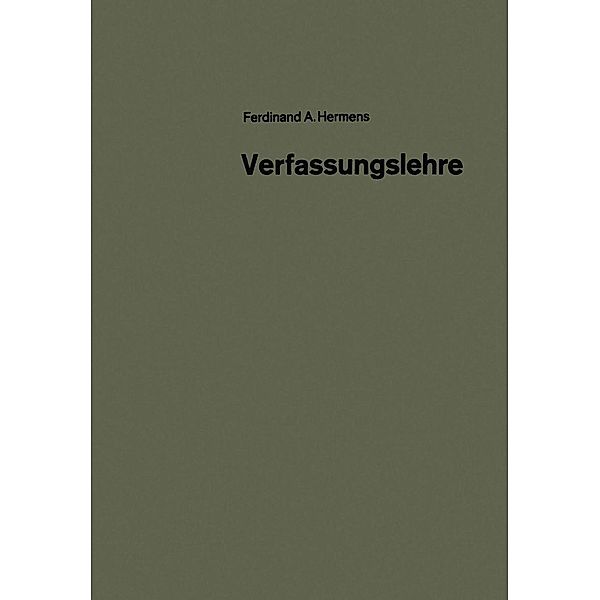 Verfassungslehre / Demokratie und Frieden Bd.7, Ferdinand Aloys Hermens