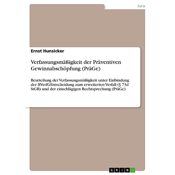 Verfassungsmäßigkeit der Präventiven Gewinnabschöpfung (PräGe), Ernst Hunsicker