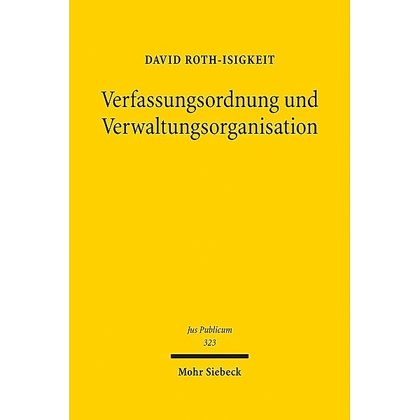 Verfassungsordnung und Verwaltungsorganisation, David Roth-Isigkeit