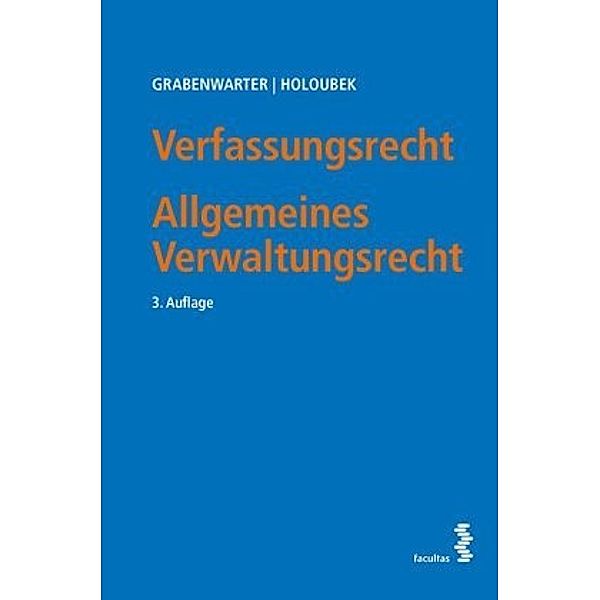 Verfassungsrecht. Allgemeines Verwaltungsrecht (f. Österreich), Christoph Grabenwarter, Michael Holoubek