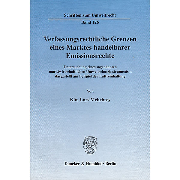 Verfassungsrechtliche Grenzen eines Marktes handelbarer Emissionsrechte., Kim Lars Mehrbrey