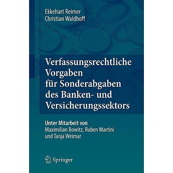 Verfassungsrechtliche Vorgaben für Sonderabgaben des Banken- und Versicherungssektors, Ekkehart Reimer, Christian Waldhoff