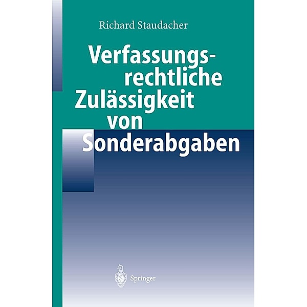 Verfassungsrechtliche Zulässigkeit von Sonderabgaben, Richard Staudacher