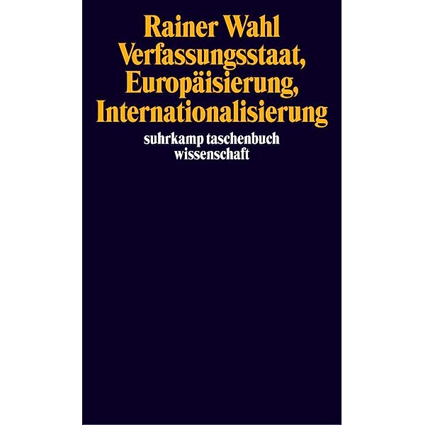 Verfassungsstaat, Europäisierung, Internationalisierung, Rainer Wahl