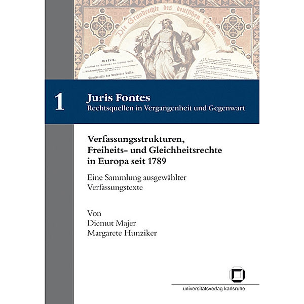 Verfassungsstrukturen, Freiheits- und Gleichheitsrechte in Europa seit 1789 : eine Sammlung ausgewählter Verfassungstexte, Diemut Majer, Margarete Hunziker