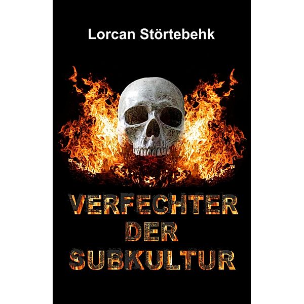 Verfechter der Subkultur, Lorcan Störtebehk