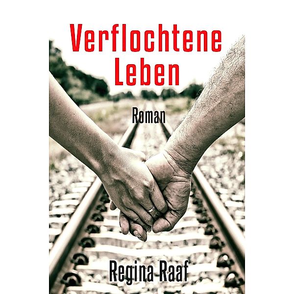 Verflochtene Leben, Regina Raaf