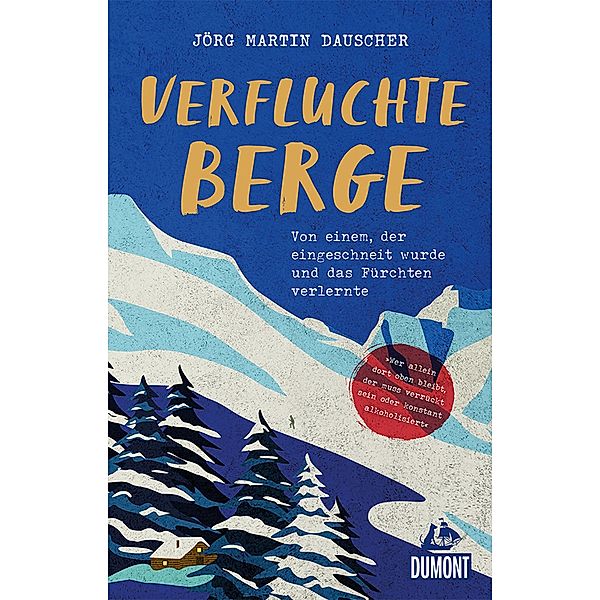 Verfluchte Berge / DuMont Welt - Menschen - Reisen E-Book, Jörg Martin Dauscher