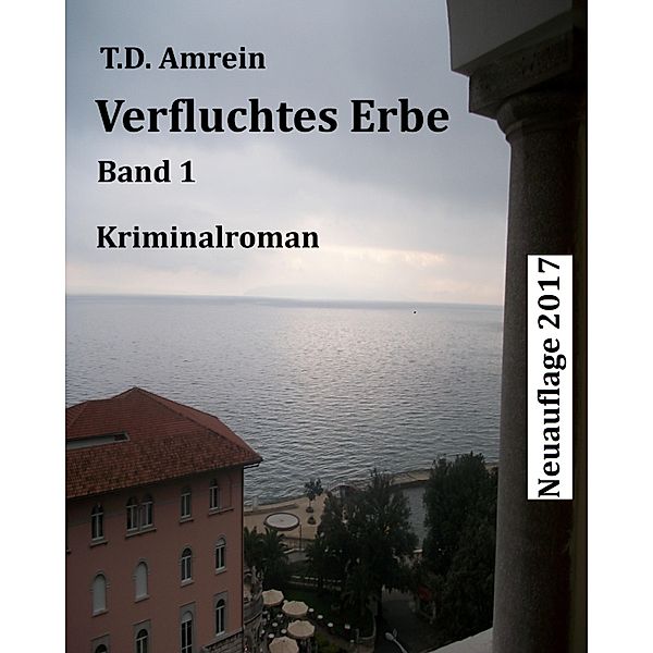 Verfluchtes Erbe / Krügers Fälle Bd.1, T. D. Amrein
