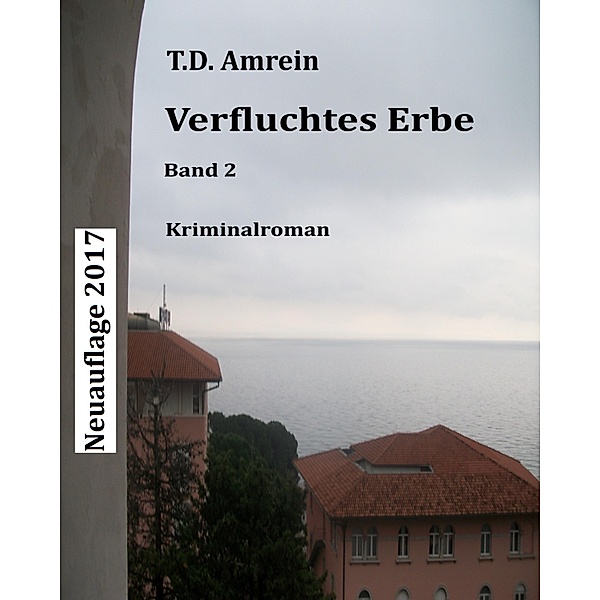 Verfluchtes Erbe / Krügers Fälle Bd.2, T. D. Amrein