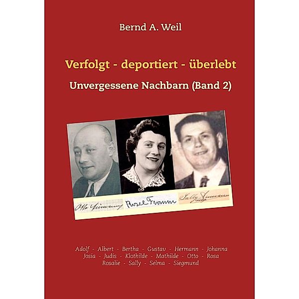 Verfolgt - deportiert - überlebt, Bernd A. Weil