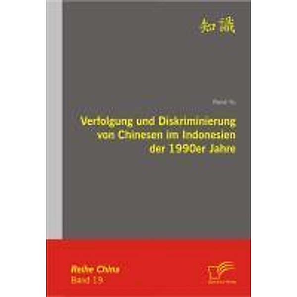 Verfolgung und Diskriminierung von Chinesen im Indonesien der 1990er Jahre / China, René Yu