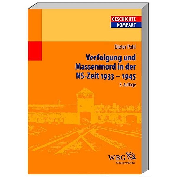 Verfolgung und Massenmord in der NS-Zeit 1933-1945, Dieter Pohl