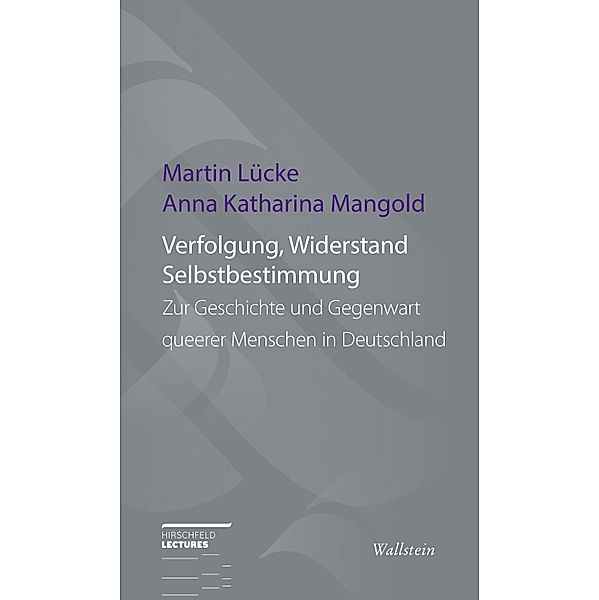 Verfolgung, Widerstand und Selbstbestimmung / Hirschfeld-Lectures Bd.16, Martin Lücke, Anna Katharina Mangold