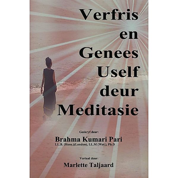 Verfris en Genees Uself deur Meditasie, Brahma Kumari Pari