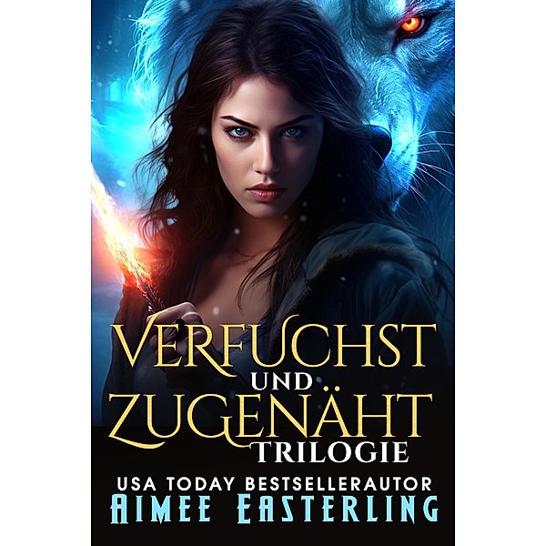 Verfuchst Und Zugenäht Trilogie, Aimee Easterling