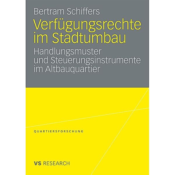 Verfügungsrechte im Stadtumbau / Quartiersforschung, Bertram Schiffers