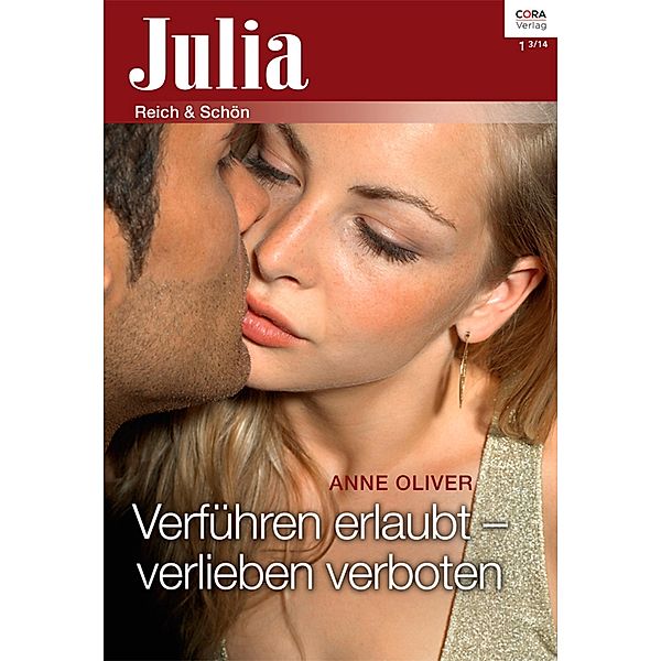 Verführen erlaubt - verlieben verboten / Julia Romane Bd.0001, Anne Oliver