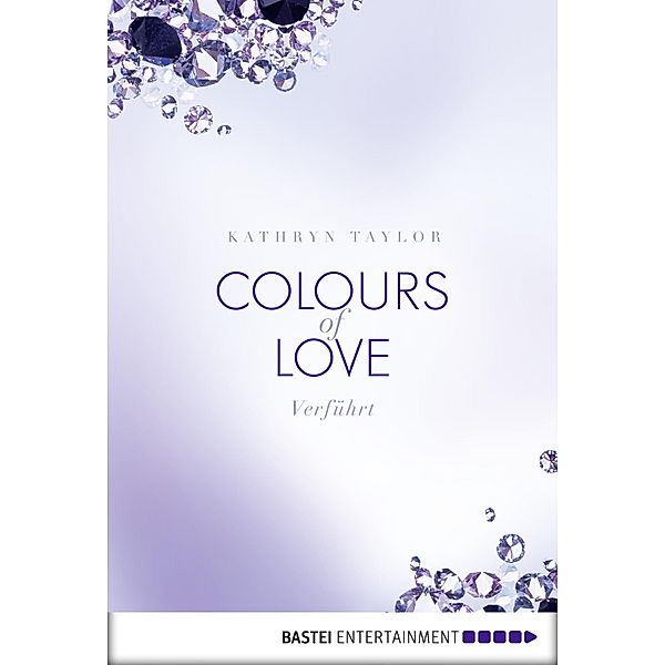 Verführt / Colours of Love Bd.4, Kathryn Taylor