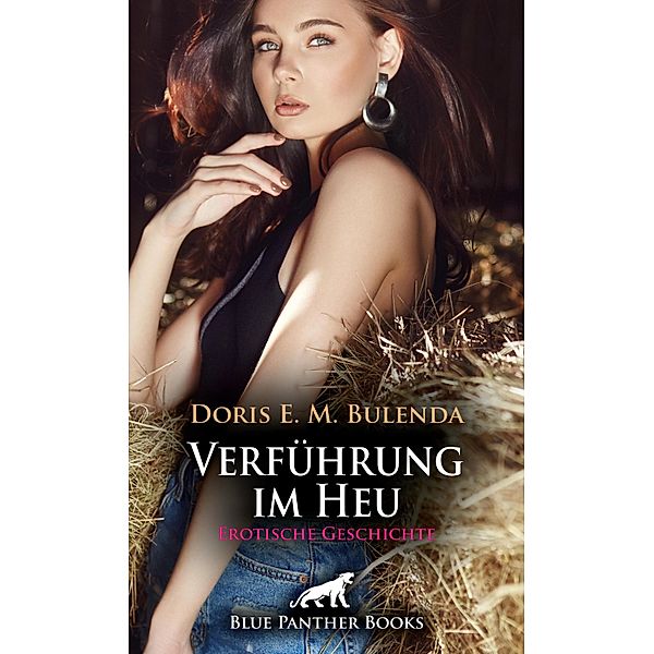 Verführung im Heu | Erotische Geschichte / Love, Passion & Sex, Doris E. M. Bulenda