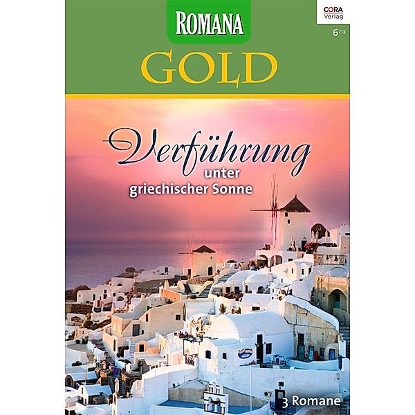 Verführung unter griechischer Sonne / Romana Gold Bd.18, Jessica Steele, Lynne Graham, Kay Thorpe