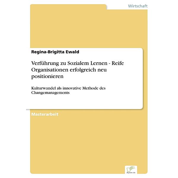 Verführung zu Sozialem Lernen - Reife Organisationen erfolgreich neu positionieren, Regina-Brigitta Ewald