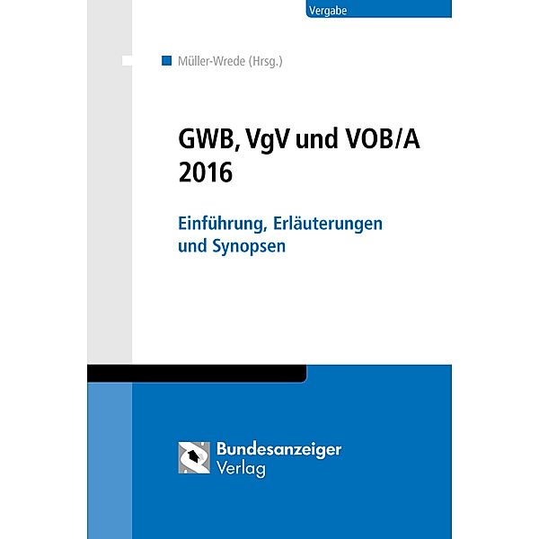 Vergabe / GWB, VgV und VOB/A 2016, Malte Müller-Wrede