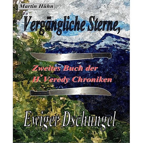 Vergängliche Sterne, Ewiger Dschungel, Martin Hühn