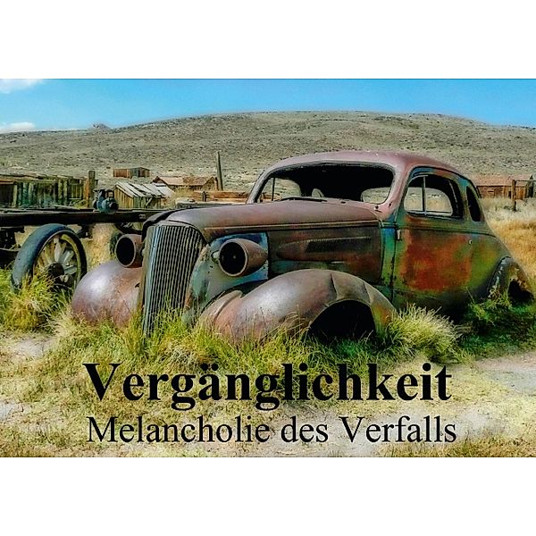 Vergänglichkeit - Melancholie des Verfalls (Posterbuch DIN A4 quer), Elisabeth Stanzer