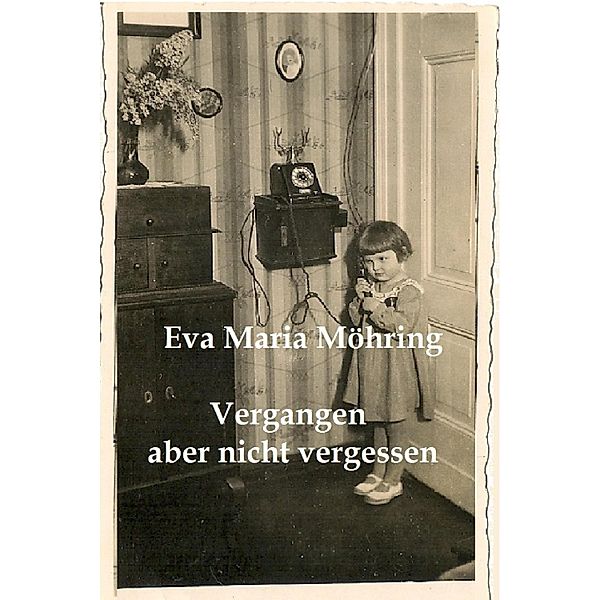 Vergangen aber nicht vergessen, Eva Maria Möhring