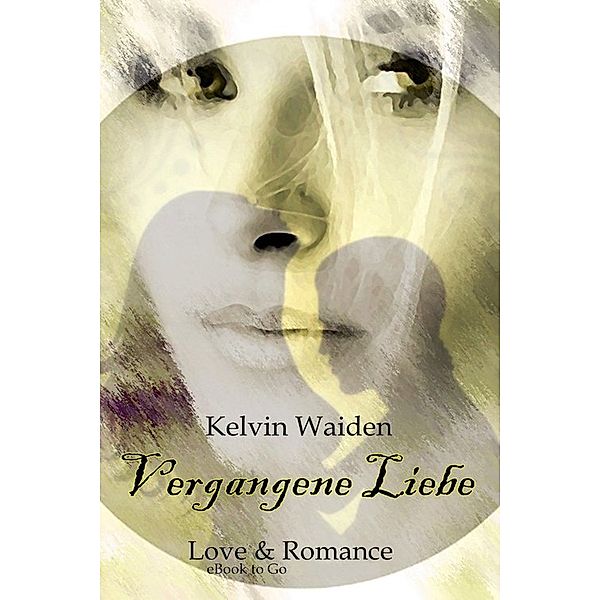 Vergangene Liebe, Kelvin Waiden