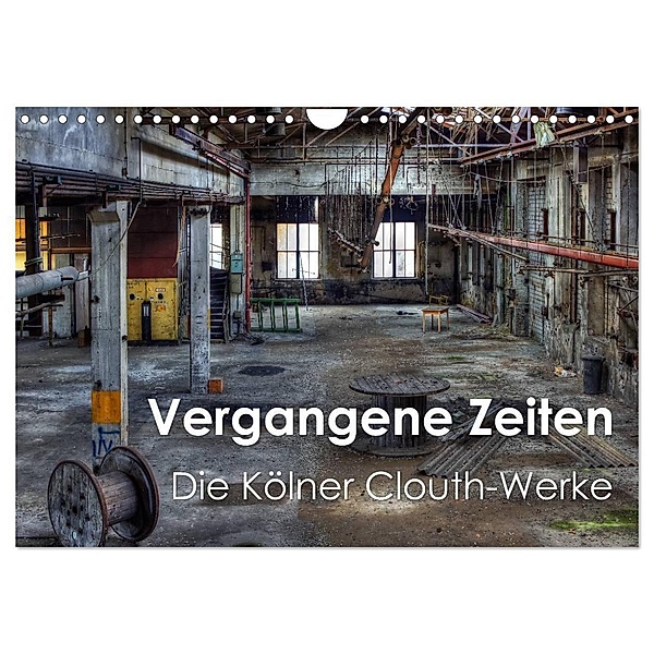 Vergangene Zeiten - Die Kölner Clouth-Werke (Wandkalender 2024 DIN A4 quer), CALVENDO Monatskalender, Peter Brüggen // www.peterbrueggen.de