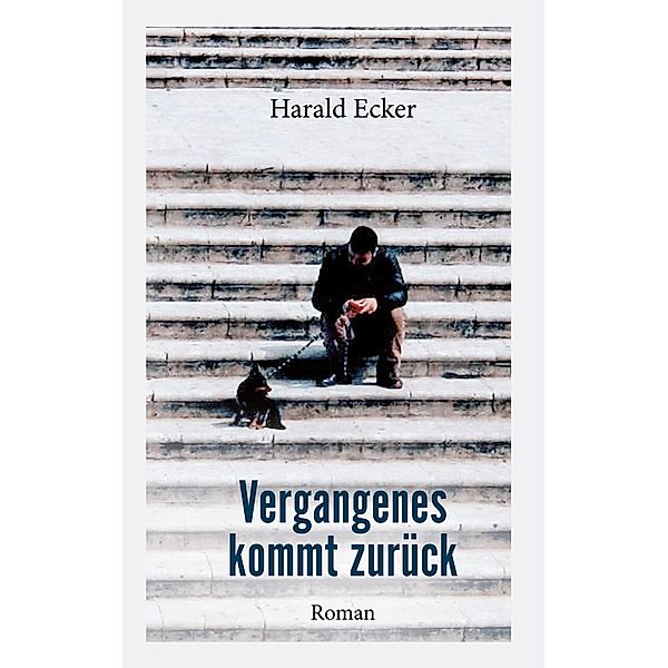 Vergangenes kommt zurück, Harald Ecker