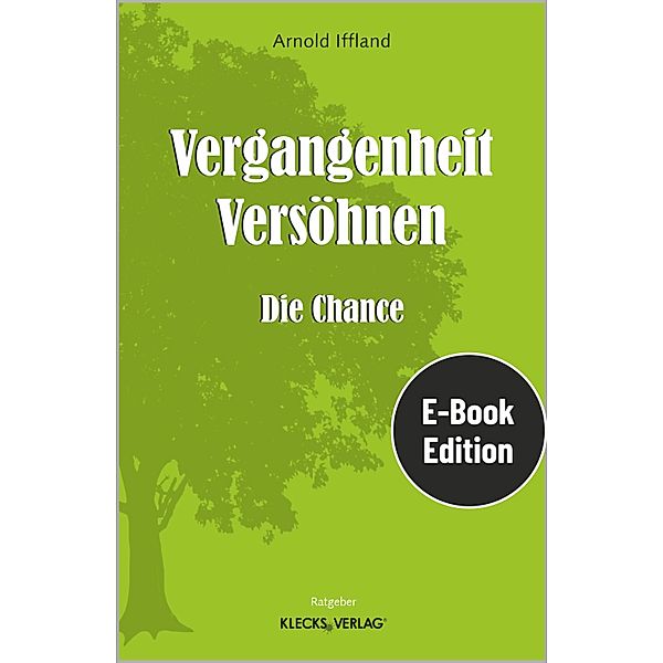 Vergangenheit - Versöhnen, Arnold Iffland