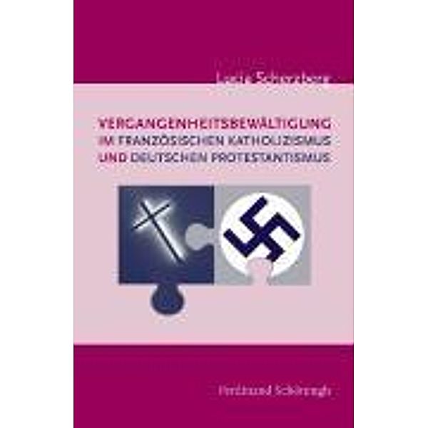 Vergangenheitsbewältigung im französischen Katholizismus und deutschen Protestantismus