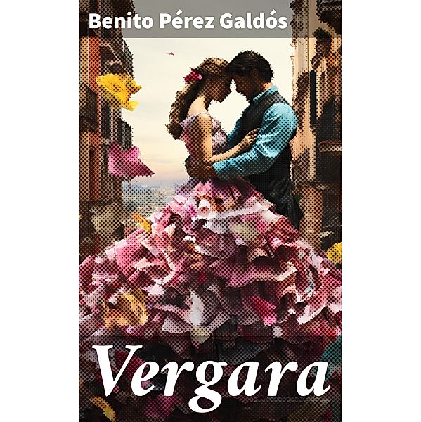 Vergara, Benito Pérez Galdós