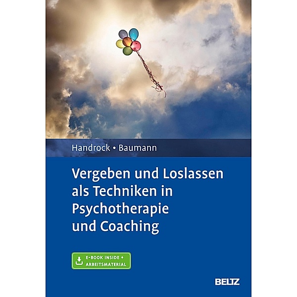 Vergeben und Loslassen in Psychotherapie und Coaching, Anke Handrock, Maike Baumann