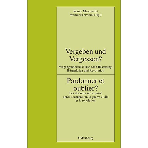 Vergeben und Vergessen? Pardonner et oublier? / Pariser Historische Studien Bd.94