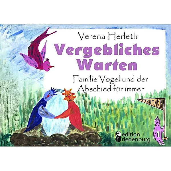 Vergebliches Warten - Familie Vogel und der Abschied für immer, Verena Herleth