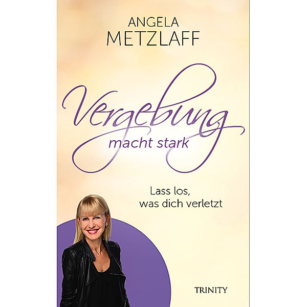 Vergebung macht stark, Angela Metzlaff