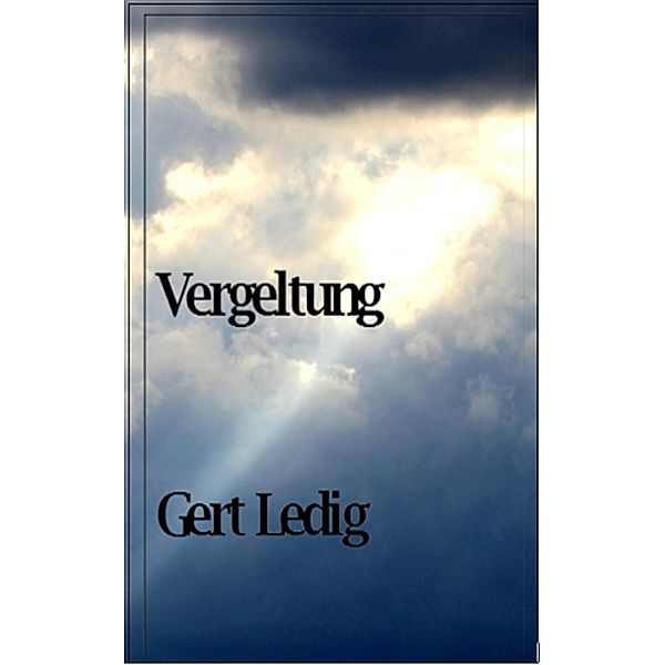 Vergeltung, Gert Ledig